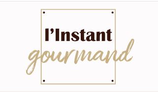 L'instant Gourmand